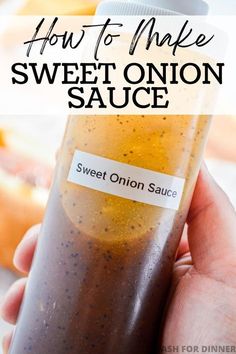 how to make sweet onion sauce in a glass bottle with text overlay that reads, how to make sweet onion sauce