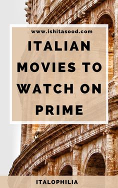 an old building with the words italian movies to watch on prime in front of it