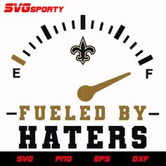 a speedometer with the words fueled by haters on it and a fleur logo