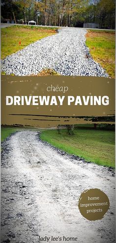 a gravel road with the words cheap driveway paving on it and an image of a dirt path