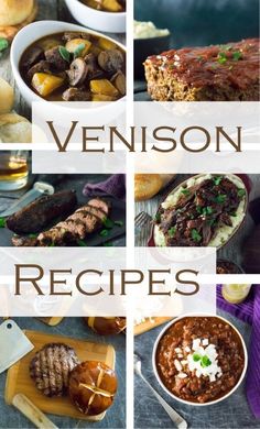 a series of photos showing different types of food and the words, venison recipes