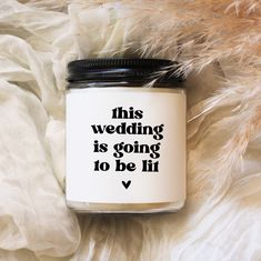 this wedding is going to be fil jar candle