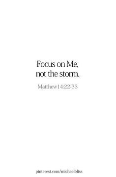 a white background with the words focus on me, not the storm