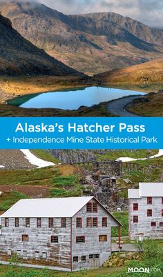 alaska's hatcher pass and independence mine state historical park with mountains in the background