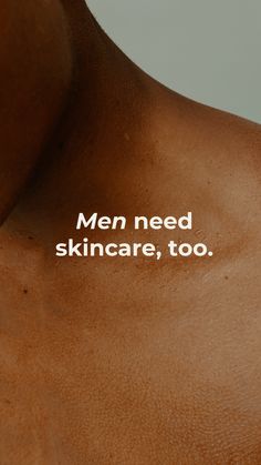 Men need skincare, too Men Need Skincare Too Quote, Men Skincare Quotes, Skincare Routine Photography, Body Care Ideas, Skincare Marketing Campaign, Skin Care Mood Board, Skin Care Photography Ideas, Men Skincare Aesthetic, Skin Care Instagram Post Ideas