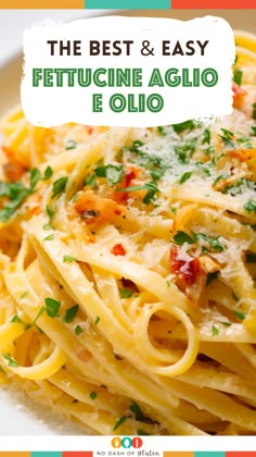 the best and easy fettuccine aglio e olio is made with fresh ingredients