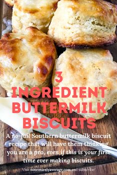 three buttermilk biscuits on a cutting board with the title 3 ingredient buttermilk biscuits