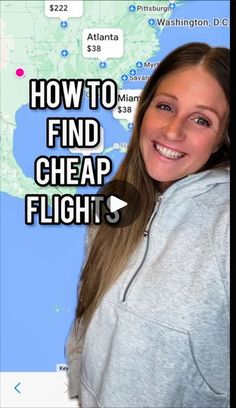 a woman with long hair smiling in front of a map and the words how to find cheap flights