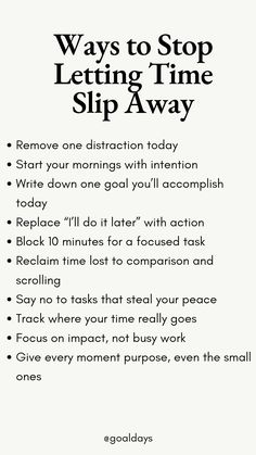 Implement effective ways to stop letting time slip away with actionable strategies. This resource encourages you to eliminate distractions and set intentional goals for productivity. By following these steps, you can take charge of your day and maximize your time. Learn ways to stop letting time slip away and start achieving your goals today.   time management, productivity strategies, goal setting, focus techniques, daily planning, personal development, time optimization, work efficiency, mindful productivity.