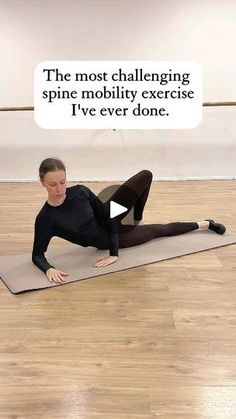 a woman is doing yoga on a mat with the caption saying, the most challenging spine mobility exercise i've ever done