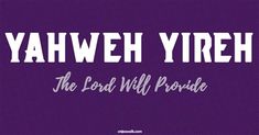 yahweh yhreh the lord will provide