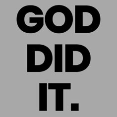 the words god did it in black and white on a gray background with an image of a