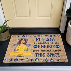 a door mat that says please be mindful of the energy you bring into this space