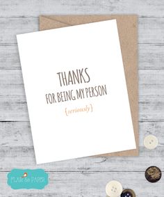 a card with the words thanks for being my person on it and buttons around it