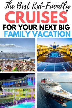 the best kid - friendly cruises for your next big family vacation, including disney world and more