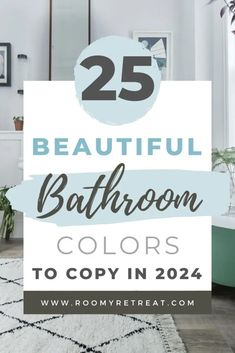 a bathroom with the words 25 beautiful bathroom colors to copy in