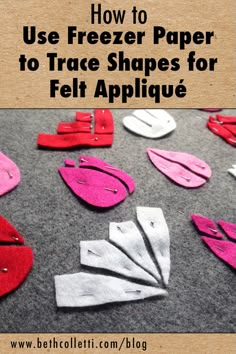 how to use freezer paper to trace shapes for felt applique