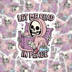 a sticker that says let me read in peace with a skeleton reading a book