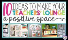 the words 10 ideas to make your teachers'lounge a positive space are shown in this collage