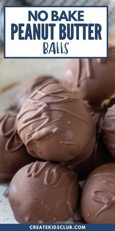 chocolate peanut butter balls stacked on top of each other with the words, no bake peanut butter balls