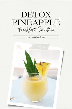 Detox Pineapple Breakfast Smoothie