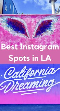 the words best instagramm spots in la california dreaming on top of a building