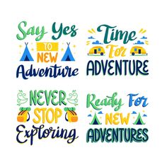 four different stickers with the words say yes to new adventure, never ready for exciting adventures