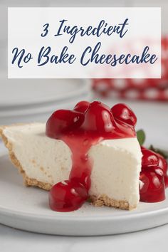 there is a piece of cheesecake with cherries on the top and text overlay that reads 3 ingredient no bake cheesecake