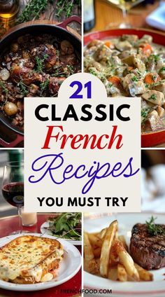 french food is shown with the words, 21 classic french recipes you must try in this post