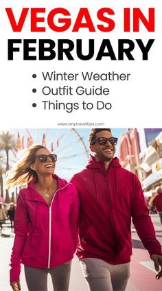 a man and woman walking down the street in vegas, with text overlay that reads las vegas in february winter weather outfit guide things to do