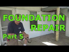 an image of a man holding a hose in front of a building with the words foundation repair part 5