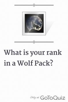 an advertisement with the words what is your rank in a wolf pack? on it