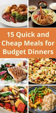 a collage of different meals with the words 15 quick and cheap meals for budget dinners