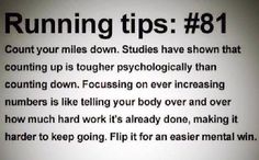 a sign that says running tips 8 count your miles down studies have shown that counting up is tough