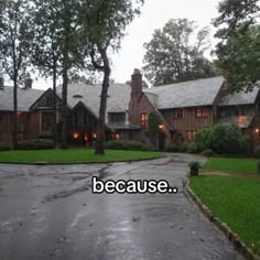 the words because are in front of an image of a large house with lots of trees