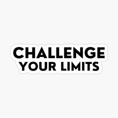 a sticker that says challenge your limits