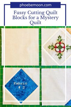 the finished quilt block is shown with text that reads fussy cutting quilt blocks for a mystery quilt