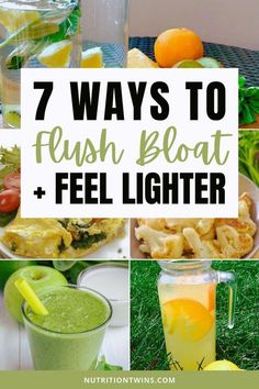 four different images with the words 7 ways to flush bloat and feel lighter