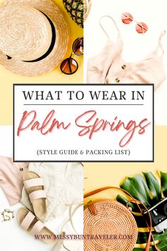 what to wear in palm springs style guide and packing list with text overlay that reads, what to wear in palm springs