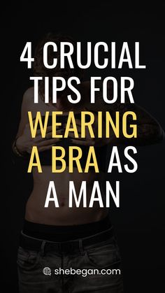 If you’re a man who is considering wearing a bra, there’s no need to feel ashamed.  Here are a few tips to help you get the most out of wearing a bra: Women Right, A Man, Bra