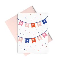 a card with the words happy birthday on it and bunting flags in red, white, and blue