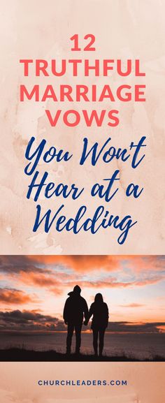 two people standing next to each other with the words, 12 beautiful marriage vows you won't hear at a wedding