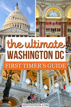 the ultimate washington dc first timer's guide with images of capitol building and dome