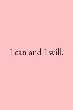 the words i can and i will are in black on a pink background with an image of