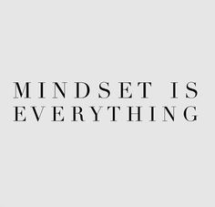 the words mindset is everything are black and white