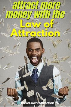 a man with money in his hands and the words, attract more money with the law of attraction