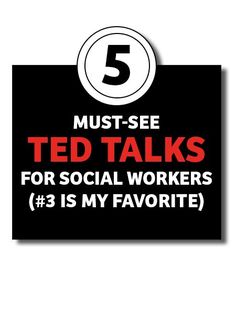 a sign that says must see ted talks for social workers 3 is my favoite