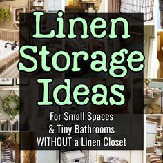 a bunch of small storage ideas for small spaces and tiny bathrooms without a linen closet