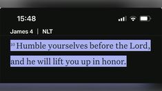 a text message that reads, if humble yourself before the lord and he will lift you up in honor