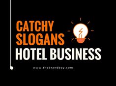 the words catchy slogans hotel business on a black background with an orange lightbulb